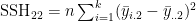 $\mathrm{SSH}_{22} = n \sum_{i=1}^k (\bar{y}_{i.2} - \bar{y}_{..2})^2$